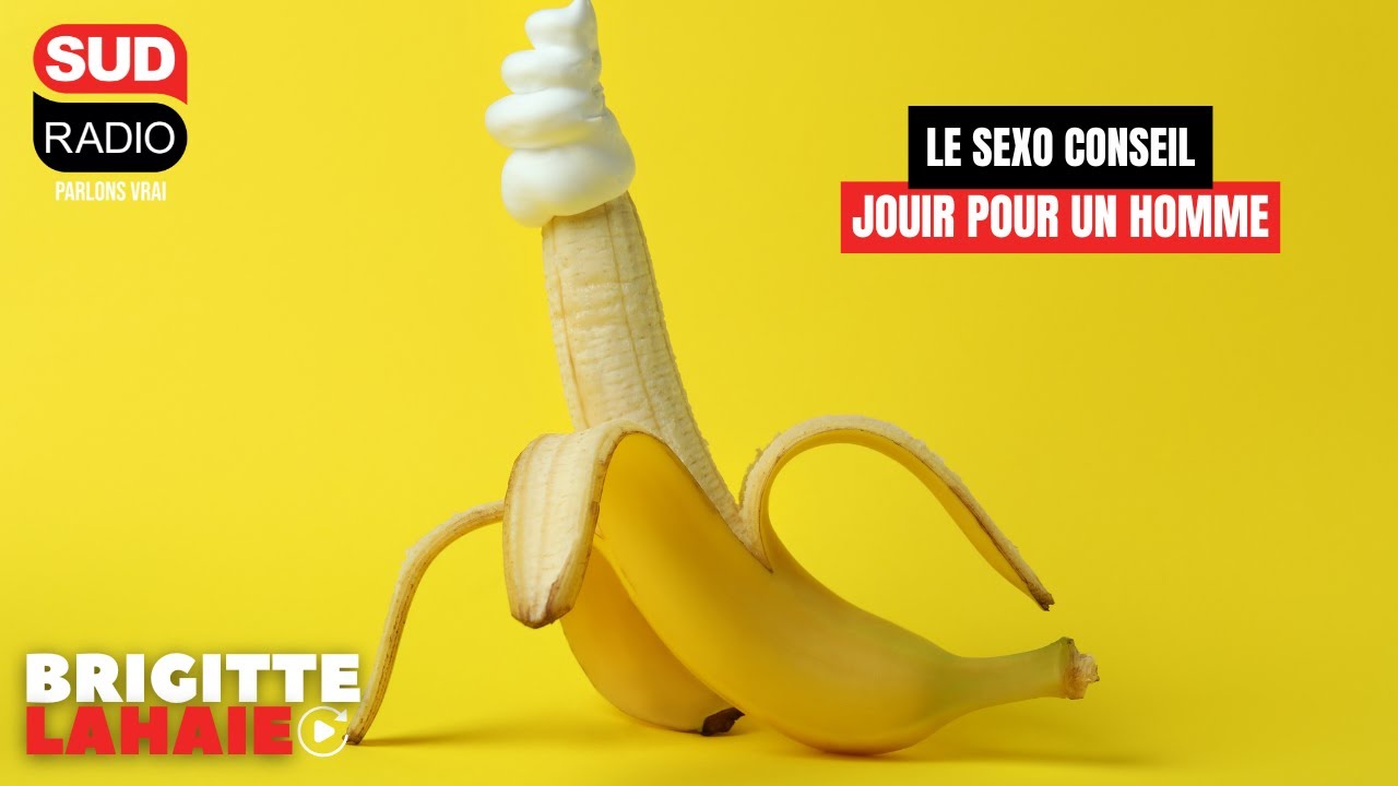 Sexo conseil - Jouir pour un homme