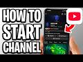 How To Start A Youtube Channel - Full Guide