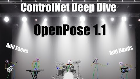 ControlNet Deep Dive - OpenPose 1.1: Add Faces and Hands to OpenPose - Detection, Settings, and More