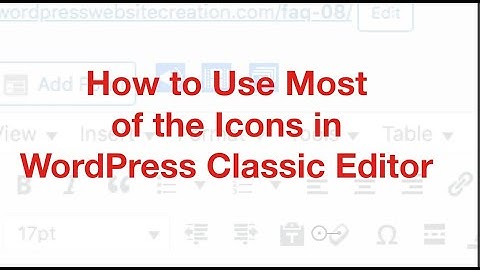 How to Use Most Icons in the Classic Editor Plugin