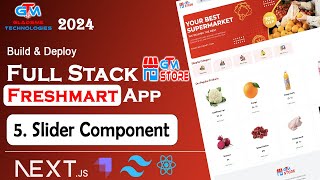 5 - Slider Component | Build & Deploy Full Stack Next Js Online Freshmart App