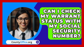 Can I Check My Warrant Status With My Social Security Number? - CountyOffice.org