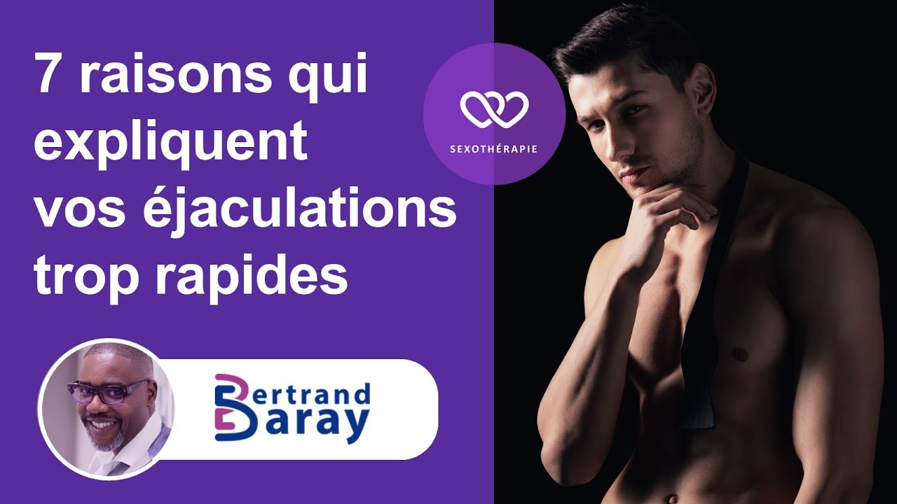 7 raisons qui expliquent vos éjaculations trop rapides - YouTube