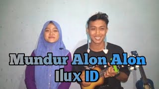 'Mundur Alon Alon - Ilux ID'cover by Dimas ft Icha