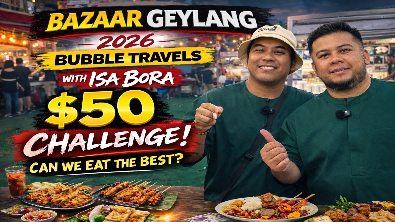GEYLANG BAZAAR RAMADHAN with ISA BORA-  BUBBLE TRAVELS EP 18