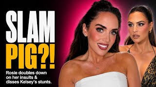 Rosie EXPLODES On Kelsey! Exposes "Slam Pig" Feud & Puppet Drama!