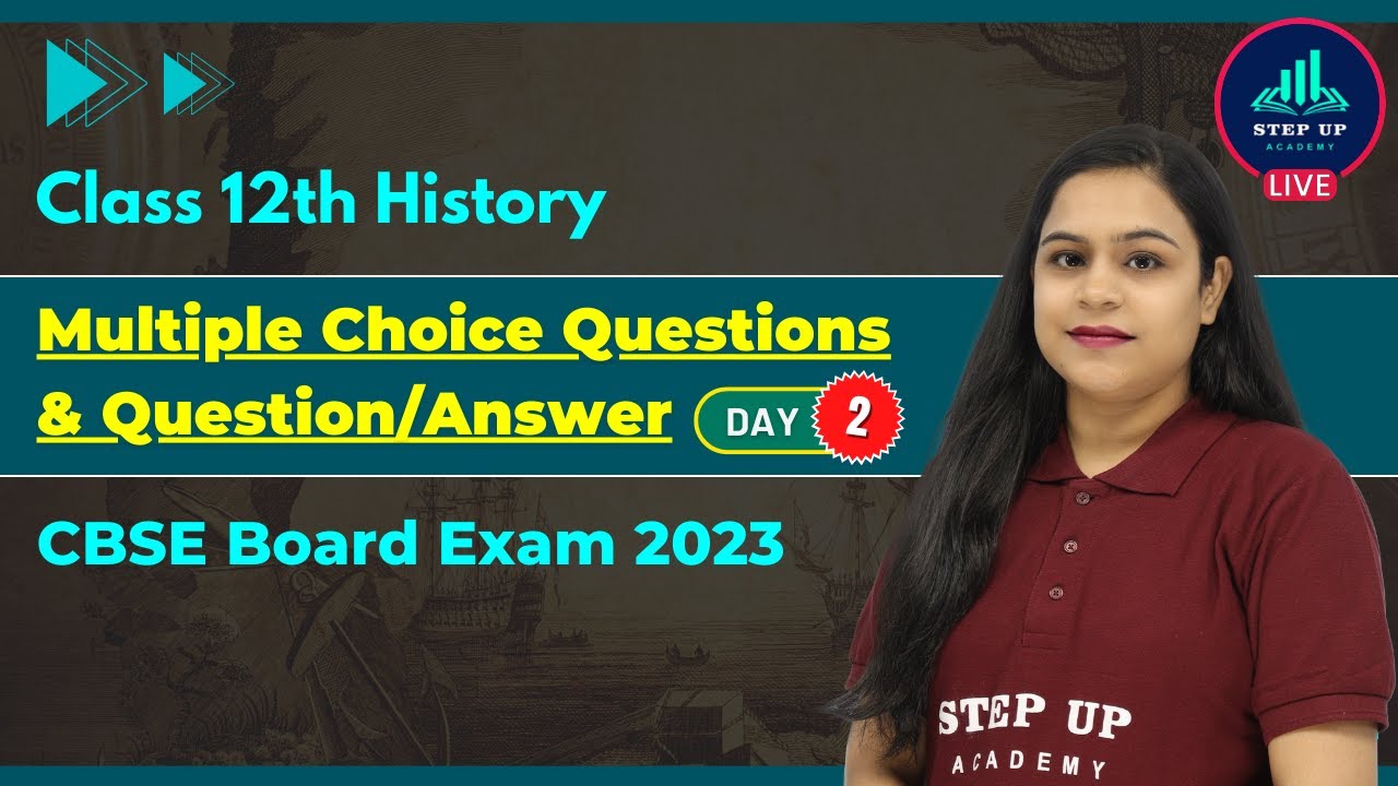 Class 12th History - Multiple Choice Questions & Question/Answer | CBSE