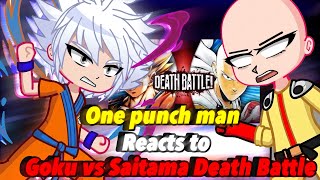 One Punch Man / S Class heroes reacts to Goku Vs Saitama Death Battle || 1/ || DBZ One Punch Man ||