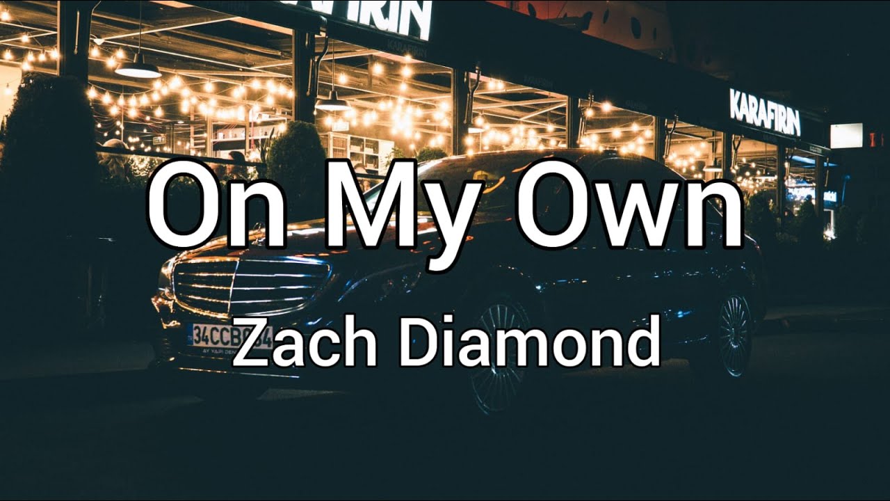 On My Own Zach Diamond Lyrics [1 hour] YouTube