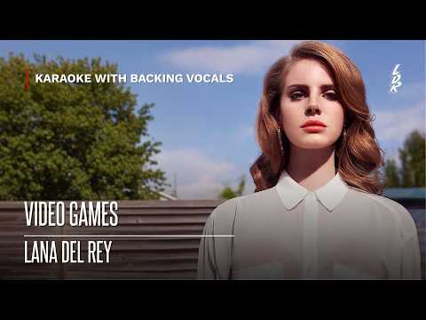 Lana Del Rey - Video Games (Karaoke with backing vocals) |Lyrics|-র ভিডিওর থাম্বনেইল