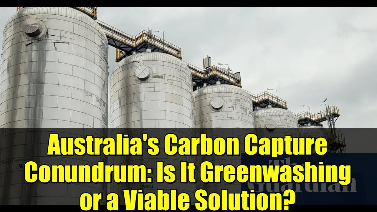 Проблема улавливания углерода в Австралии: это «зеленый камуфляж» или жизнеспособное решение?