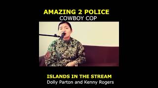 amazing 2 police singing islands in the stream