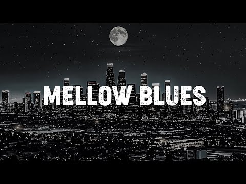 Mellow Blues Music - Slow Ballads Blues and Piano Melodies for Good Mood