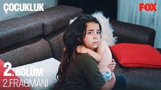 Çocukluk 2. Bölüm 2. Fragmanı