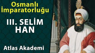 3 Selim Han - Osmanlı İmparatorluğu