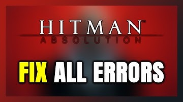 How to FIX Hitman: Absolution All Errors