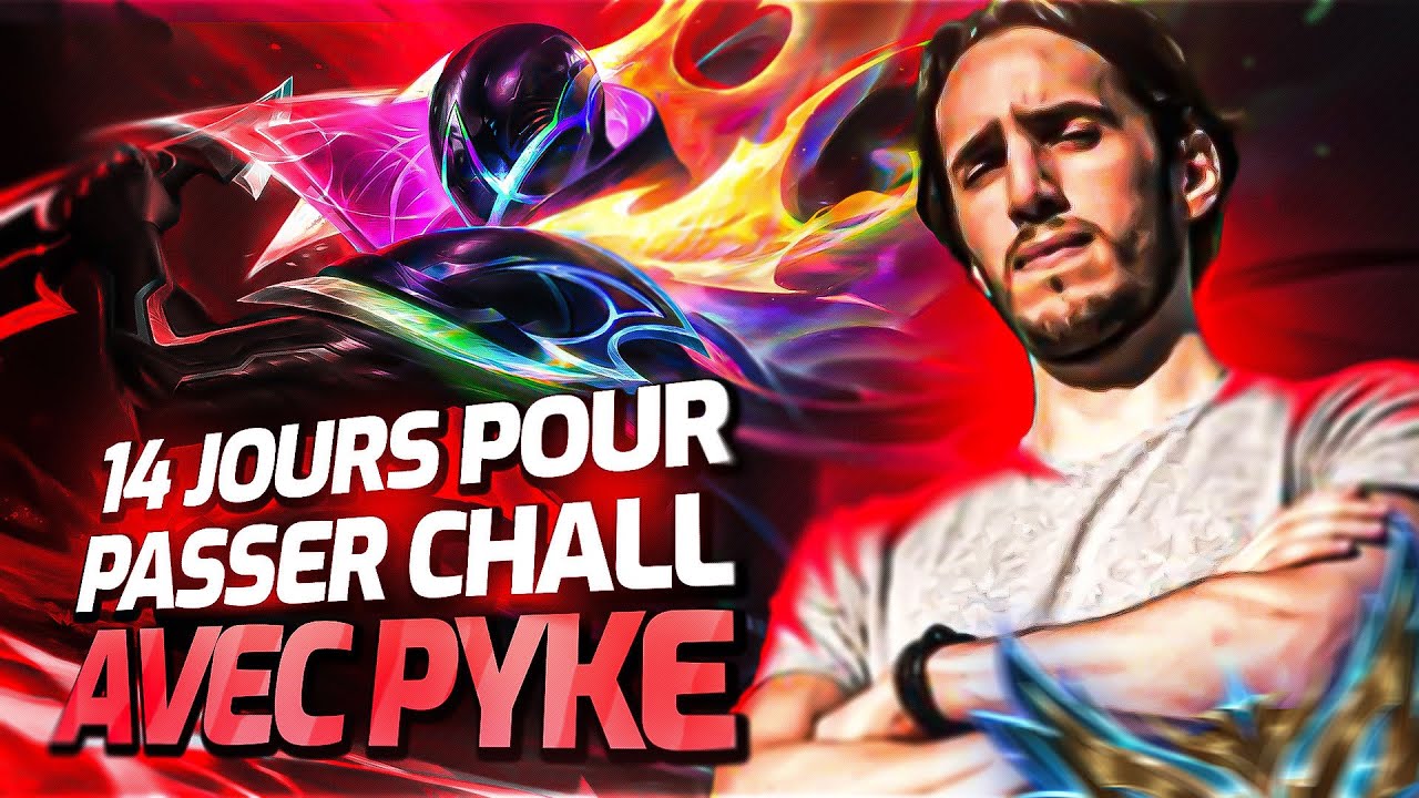 14 JOURS POUR PASSER CHALL AVEC PYKE !