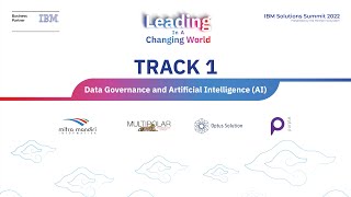 IBM Solutions Summit 2022 | Track 1 - Data Governance and Artificial Intelligence (AI)