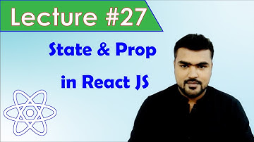 Web & Mobile Hybrid App Dev Class # 27 in Urdu/Hindi | State in Reactjs | Prop in Reactjs
