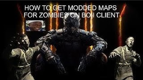 HOW TO GET MODDED MAPS ON BO3 BOII CLIENT