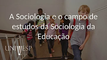 Qual é a importância da sociologia da educação?