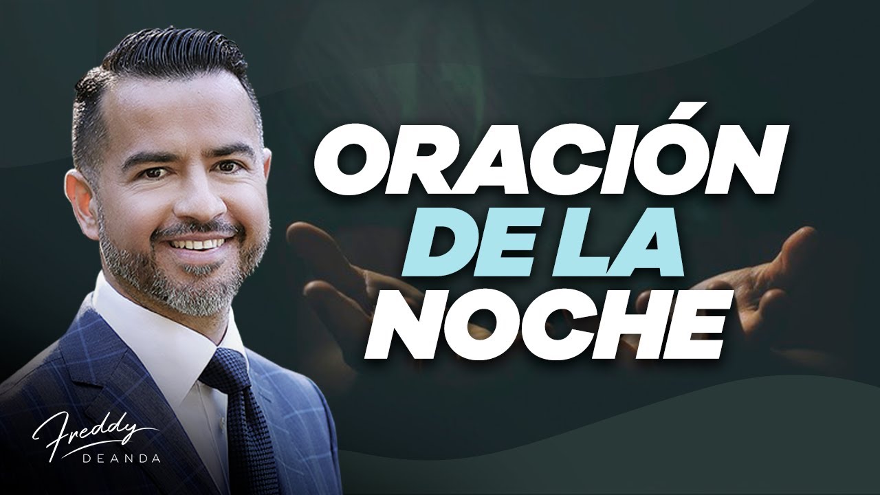 Oración de la noche - Freddy DeAnda - YouTube