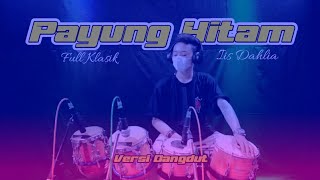 Download Mp3 Payung Hitam ( Iis Dahlia ) // Cover Kendang Dangdut full klasik Gudang lagu Download Mp3 Payung Hitam ( Iis Dahlia ) // Cover Kendang Dangdut full klasik