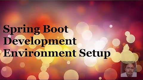 How to Setup Spring Boot Application Development Environment?