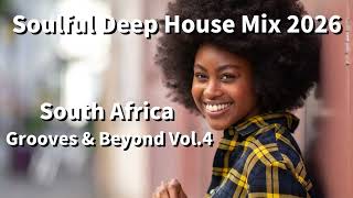 Soulful & Deep House Mix 2026 | South African Grooves & Beyond - Vol.4
