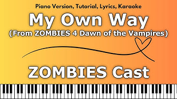 ZOMBIES Cast My Own Way From ZOMBIES 4 Dawn of the Vampires (Piano Version Tutorial Lyrics Karaoke)