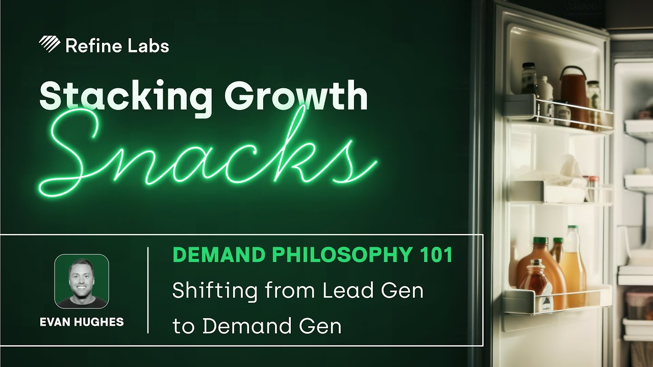 Stacking Growth Snacks: Shifting From Lead Gen To Demand Gen