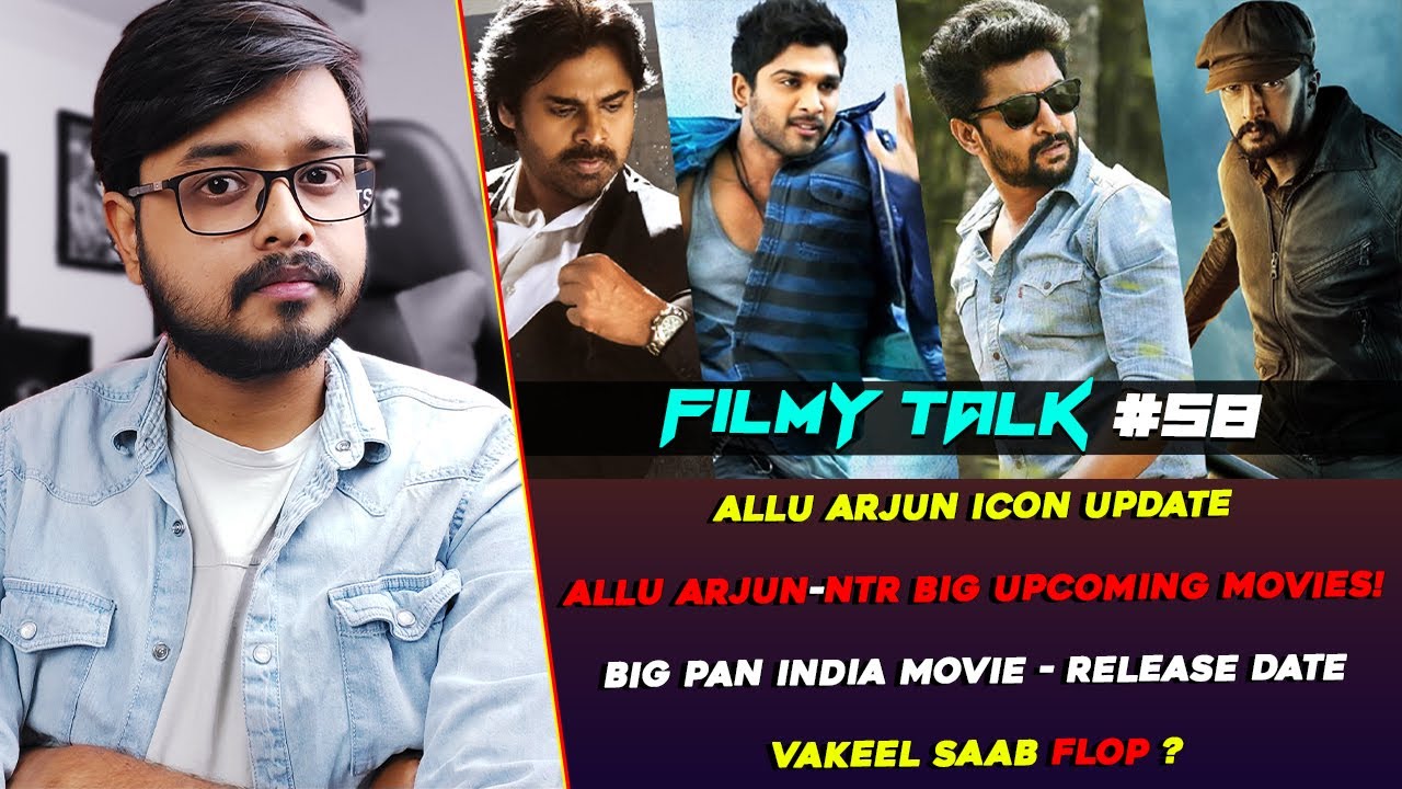 Allu Arjun's Icon Movie | AA-NTR Upcoming Movies | Vikrant Rona | Vakeel Saab | Filmy Talk #58