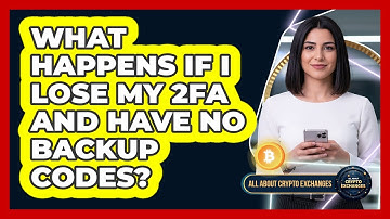 What Happens If I Lose My 2FA And Have No Backup Codes?