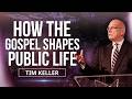 HOW THE GOSPEL SHAPES PUBLIC LIFE | TIM KELLER SERMONS 2026