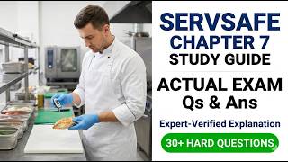 SERVSAFE CHAPTER 7 STUDY GUIDE EXAM QUESTIONS Actual Qs and Ans - Expert-Verified Explanation
