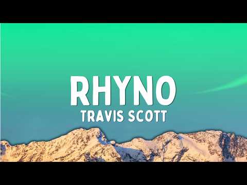 Travis Scott – RHYNO (Lyrics)