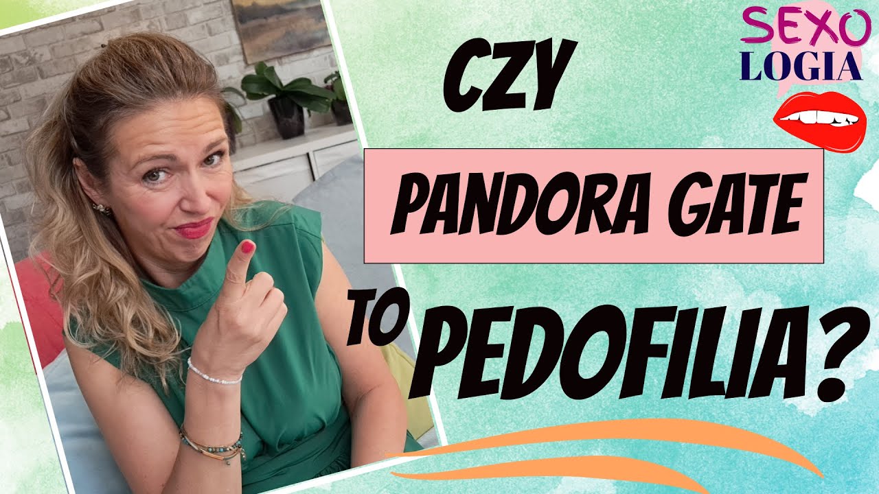 Czy Pandora Gate to PEDOFILIA? Jak rozpoznać pedofila?