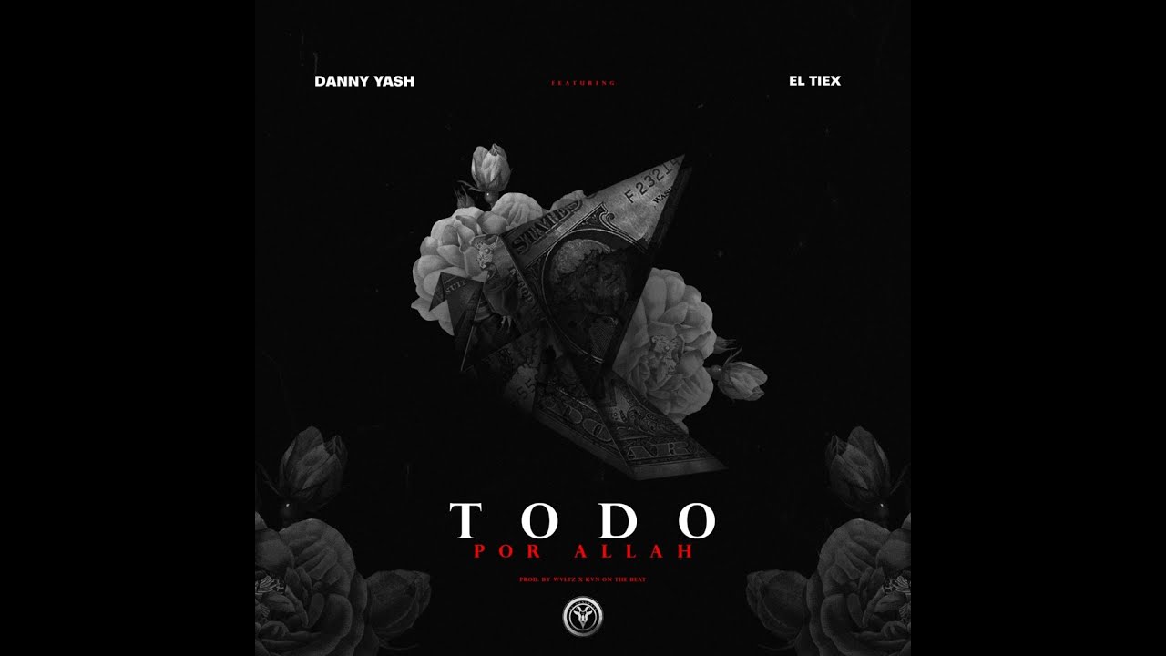 Danny Yash X El Tiex - TODO X ALLAH (Video Oficial)