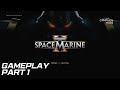 Warhammer 40K Space Marine 2 Gameplay Part 1