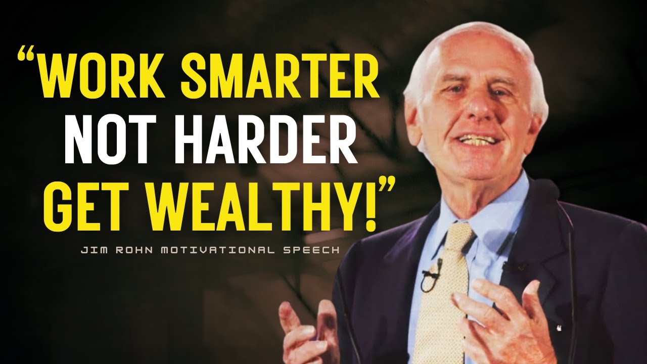 Work Smarter, Not Harder: The Wealth Mindset That Builds Success | Jim Rohn Motivation