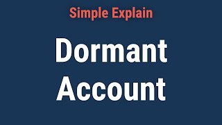 Dormant Account: Definition, How It Works, and Example