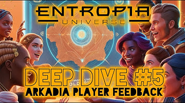 Entropia Universe Deep Dive #5: Arkadia Player Feedback