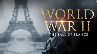 The Fall of France | World War 2 Documentary