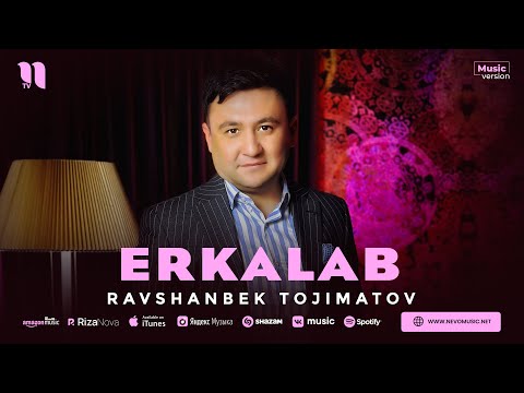 Ravshanbek Tojimatov — Erkalab (audio 2023)