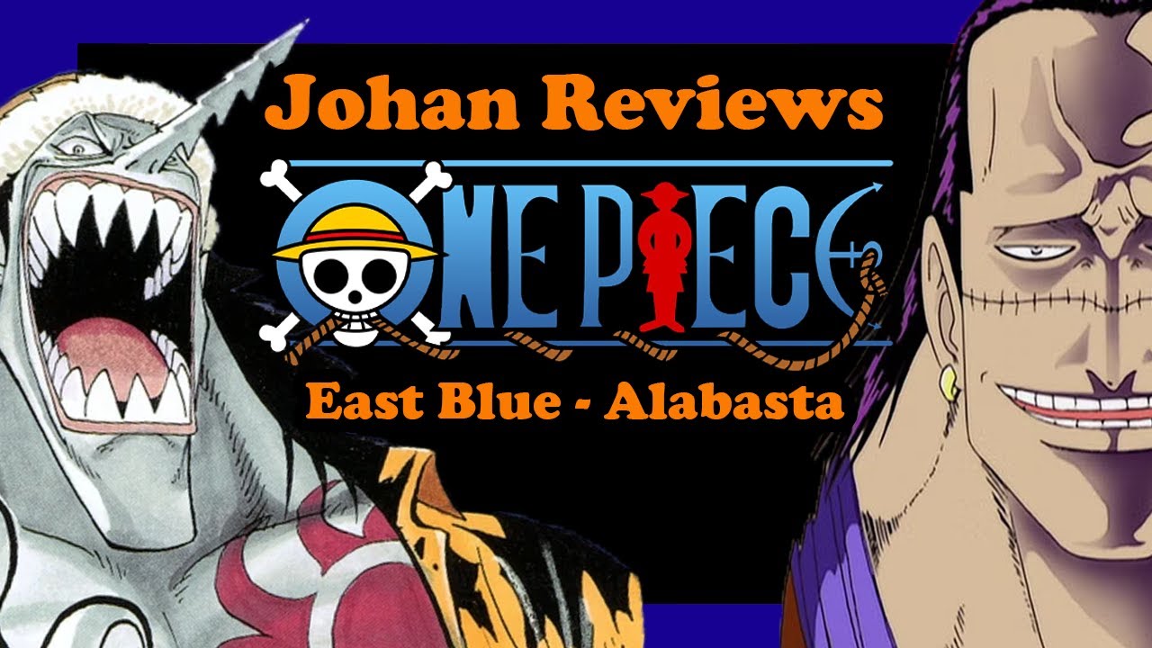 Johan's Real-Time ONE PIECE review - Part 1: East Blue/Baroque Works