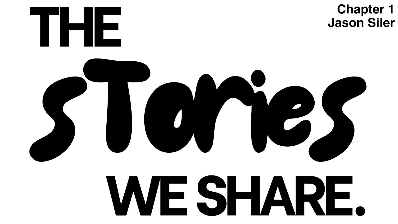 THE STORIES WE SHARE | JASON SILER