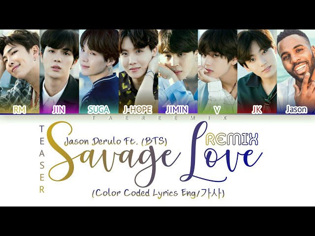 Jason Derulo Ft. (BTS) - 'Savage Love (Remix)' [Teaser 23 Sec Ver.] (Color Coded Lyrics/가사) class=