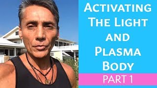 Full Activating The Light and Plasma Body Part 1 | Dr. Robert Cassar Update