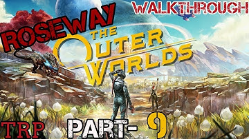 The OUTER WORLDS: PT-9 ROSEWAY - Walkthrough
