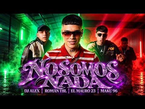 NO SOMOS NADA - DJ Alex, Roman TBL, Maku 96, Mauro 23 (Official Music Video)